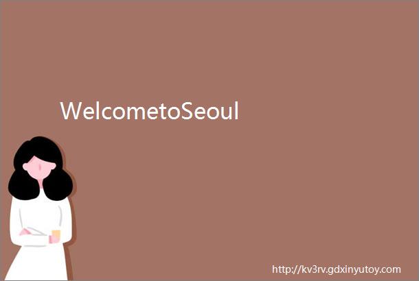 WelcometoSeoul